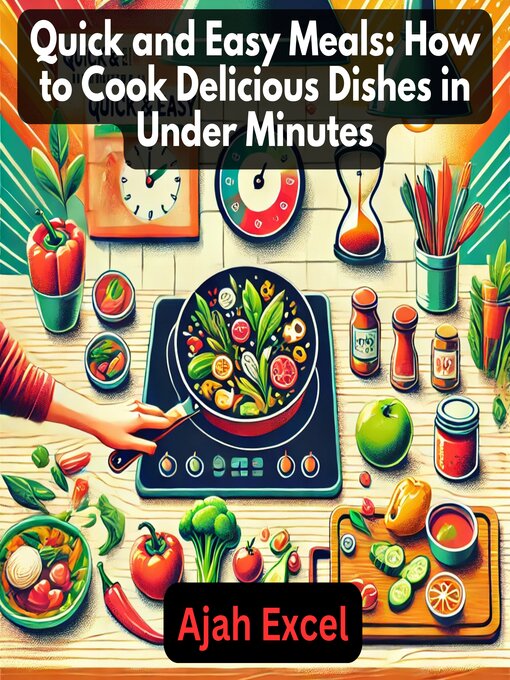 Title details for Quick and Easy Meals by Ajah Excel - Available